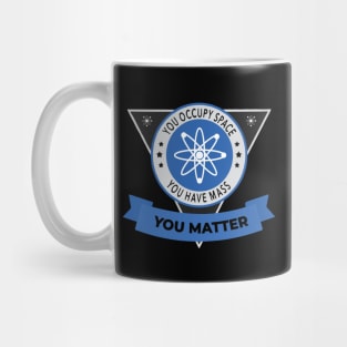 You are matter funny Mug